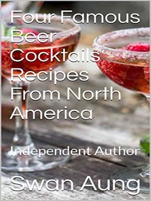 cover image of Four Famous Beer Cocktails Recipes From North America